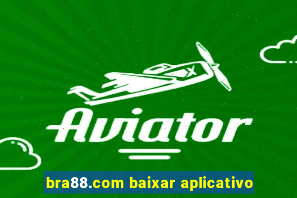 bra88.com baixar aplicativo